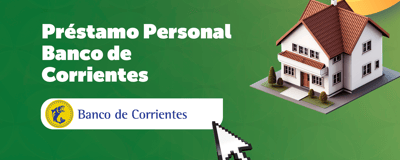 Préstamo Personal Banco de Corrientes: Todo lo Que Debes Saber